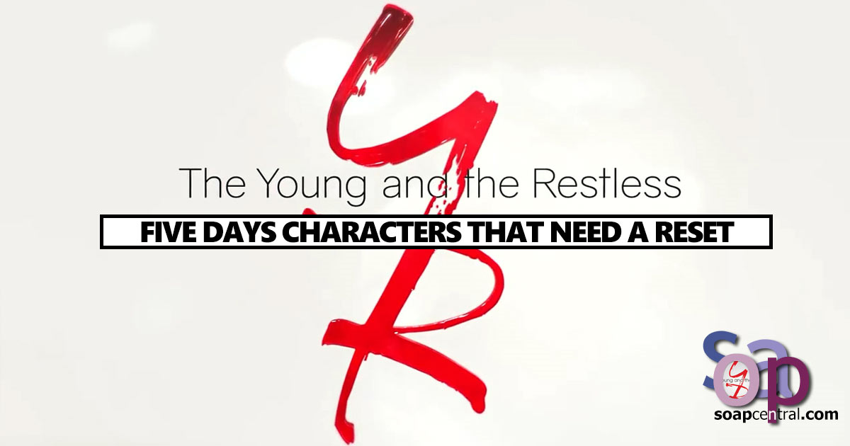 The Young and the Restless Five The Young and the Restless characters who need a reset NOW